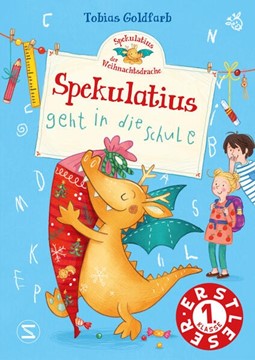 Bild von Goldfarb, Tobias: Spekulatius, der Weihnachtsdrache. Spekulatius geht in die Schule