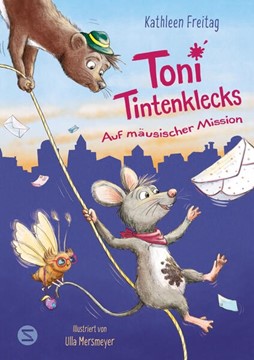 Bild von Freitag, Kathleen: Toni Tintenklecks auf mäusischer Mission