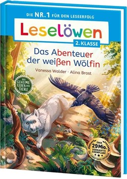 Bild von Walder, Vanessa: Leselöwen 2. Klasse - Das geheime Leben der Tiere - Das Abenteuer der weißen Wölfin