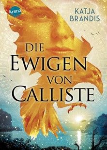 Bild von Brandis, Katja: Die Ewigen von Calliste