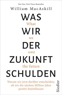 Bild von MacAskill, William: Was wir der Zukunft schulden