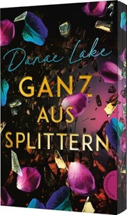 Bild von Lake, Danae: Ganz aus Splittern