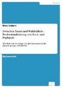 Bild von Siebers, Marc: Zwischen Traum und Wirklichkeit - Professionalisierung von Rock- und Popbands (eBook)