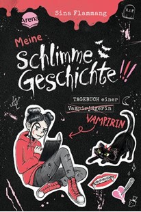 Bild von Flammang, Sina: Meine schlimme Geschichte!!! Tagebuch einer Vampirin