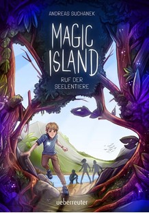 Bild von Suchanek, Andreas: Magic Island - Ruf der Seelentiere. Eine magische Insel und sprechende Seelentiere: Fantasy-Buchreihe ab 11 Jahren (Magic Island, Bd. 1)