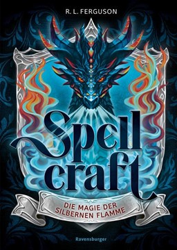 Bild von Ferguson, R.L.: Spellcraft, Band 1 - Die Magie der silbernen Flamme