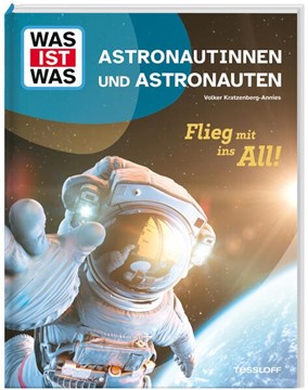 Bild von Kratzenberg-Annies, Dr. Volker: WAS IST WAS Astronautinnen und Astronauten. Flieg mit ins All!