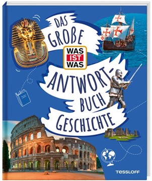 Bild von Schaller, Dr. Andrea: Das große WAS IST WAS-Antwortbuch Geschichte