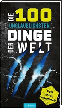 Bild von Claybourne, Anna: Die 100 unglaublichsten Dinge der Welt