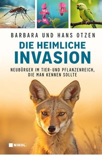 Bild von Otzen, Barbara: Die heimliche Invasion: Invasive Arten in Deutschland