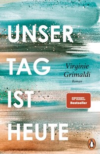 Bild von Grimaldi, Virginie: Unser Tag ist heute